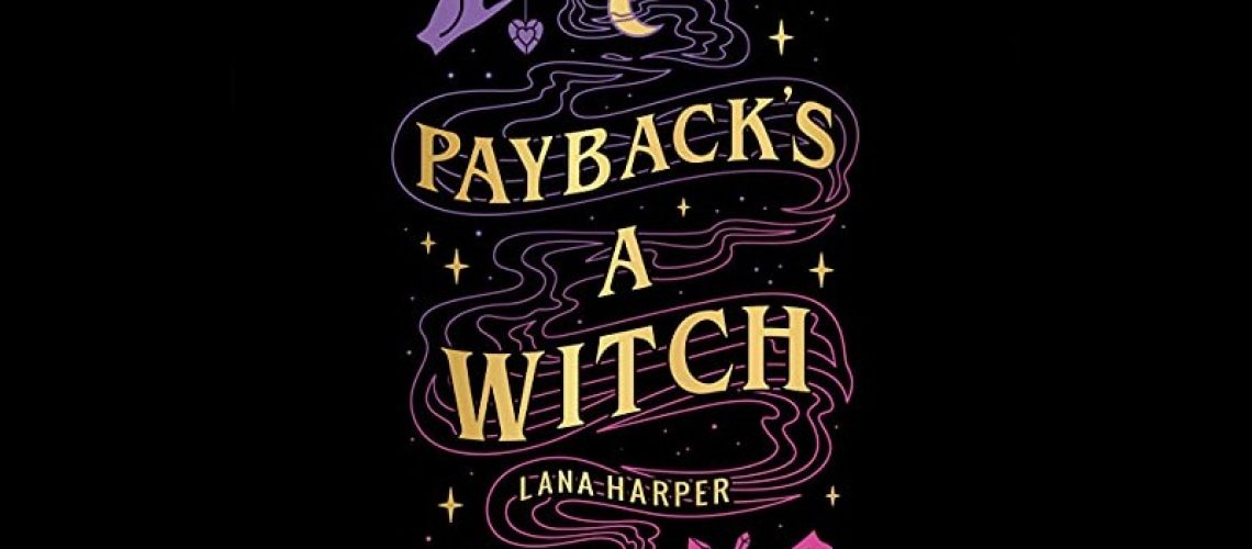 Payback's a Witch by Lana Harper