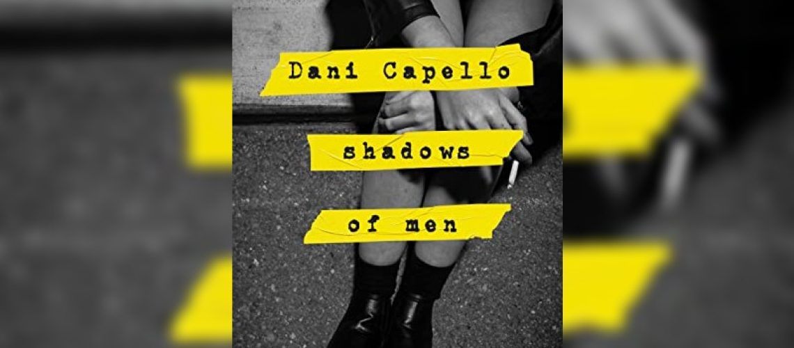 Dani Capello Shadows of Men by M.S. Izbicki