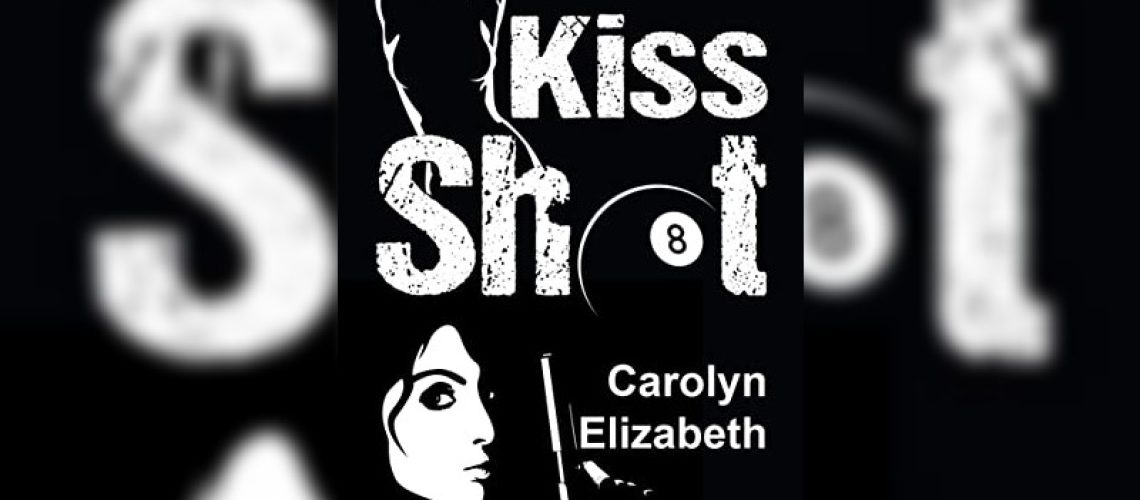 Kiss Shot by Carolyn Elizabeth