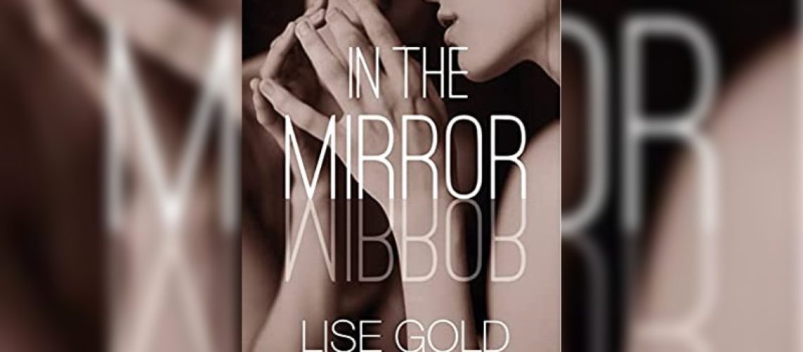 In The Mirror by Lise Gold