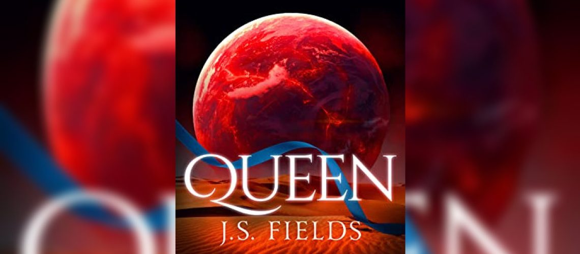 Queen by J. S. Fields